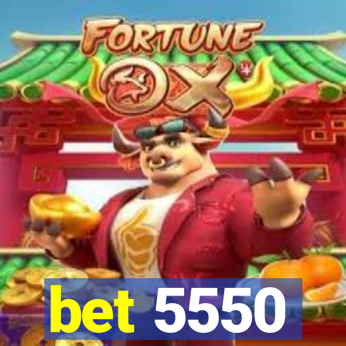 bet 5550